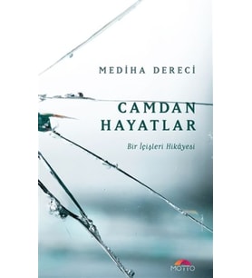 Camdan Hayatlar - Bir İçişleri Hikayesi