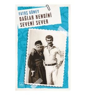 Dağlar Kendini Seveni Sever