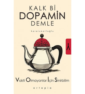 Bi Dopamin Demle: Vakti Olmayanlar İçin Sinirbilim (VOİS)