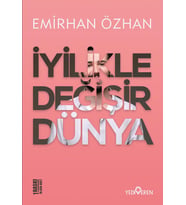 İyilikle Değişir Dünya/Emirhan Özhan/Yediveren
