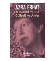En Hakiki Mürşit Gülleyla’ya Anılar
