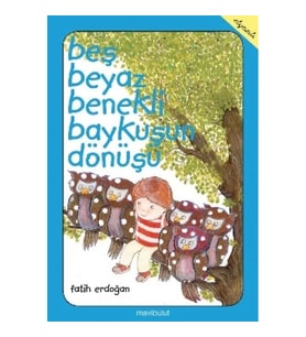 Beş Beyaz Benekli Baykuşun Dönüşü