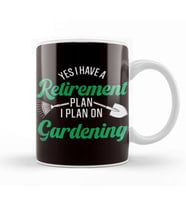 Retirement Plan Gardening Retired Gardener Garden Plants Kupa Bardak Porselen
