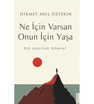 NE İÇİN VARSAN ONUN İÇİN YAŞA - HİKMET ANIL ÖZTEKİN - DESTEK YAYINLARI