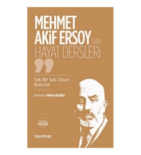 Mehmet Akif Ersoy’dan Hayat Dersleri