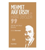 Mehmet Akif Ersoy’dan Hayat Dersleri