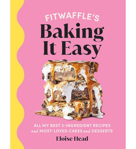 Fitwaffle’S Baking It Easy: All My Best 3-Ingredient Recipes And Most-Loved Cakes And Desserts. The  (Krem)