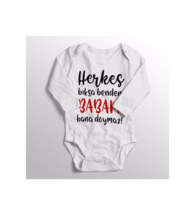 Unisex Bebek Beyaz Herkes Bıksa Benden Babam Bana Doymaz Baskılı Zıbını Body