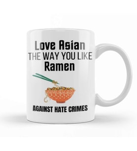 Love Asian The Way You Like Ramen Stop Aapi Hate Kupa Bardak Porselen