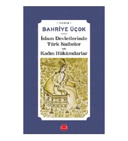 İslam Devletlerinde Türk Naibeler ve Kadın Hükümdarlar