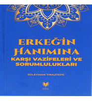 Erkeğin Hanımına Karşı Vazifeleri ve Sorumlulukları