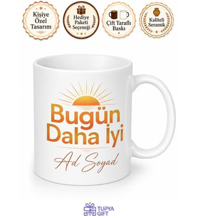 Kişiye Özel Bugün Daha İyi Yazılı Baskılı Kupa Bardak Motivasyon Hediye