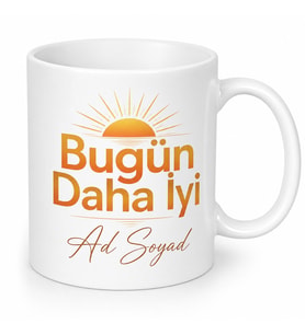 Kişiye Özel Bugün Daha İyi Yazılı Baskılı Kupa Bardak Motivasyon Hediye
