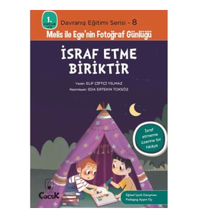Davranış Eğitimi Serisi 8 - Melis ile Ege'nin Fotoğraf Günlüğü-İsraf Etme Biriktir