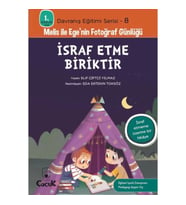 Davranış Eğitimi Serisi 8 - Melis ile Ege'nin Fotoğraf Günlüğü-İsraf Etme Biriktir