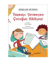 Yazmayı Sevmeyen Çocuğun Hikayesi Miriam Dubini Yapı Kredi Yayınları