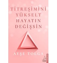 Titreşimini Yükselt Hayatın Değişsin