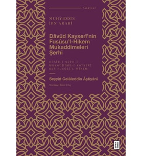 Dâvûd Kayserî’nin Fusûsu’l-Hikem Mukaddimeleri Şerhi Seyyid Celâleddîn Âştiyânî