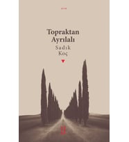 Topraktan Ayrılalı Sadık Koç
