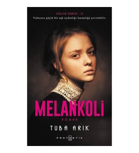 Gölge Serisi 2 - Melankoli