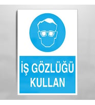 İş Gözlüğü Kullan Uyarı Levhası 40x60cm (Karışık)
