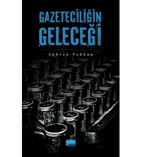 Gazeteciliğin Geleceği