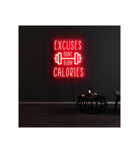 EXCUSES DONT BURN CALORIES Yazılı ve Şekilli Neon Tabela