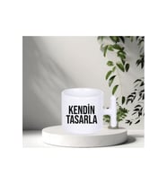 T KULP kENDİN TASARLA ( İSTENİLEN YAZI-RESİM) KUPA (Beyaz)