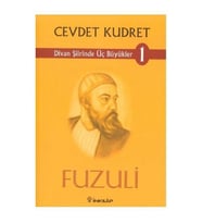 Divan Şiirinde Üç Büyükler: 1 Fuzuli - Cevdet Kudret