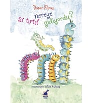 21 Tırtıl Nereye Gidiyordu?