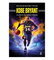Basketbolun Unutulmaz Yıldızları Kobe Bryant