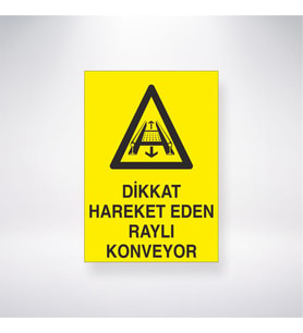 Dikkat Hareket Eden Raylı Konveynor 21x28 Arkası Yapışkanlı Levha