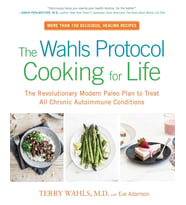 The Wahls Protocol Cooking For Life: The Revolutionary Modern Paleo Plan To Treat All Chronic Autoim (Krem)
