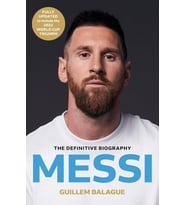 Messi: The Must-Read Biography Of The World Cup Champion