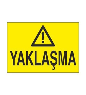 Yaklaşma Uyarı Levhası 60x90cm (Karışık)