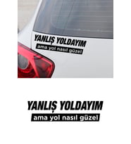 Yanlış Yoldayım Ama Yol Nasıl Güzel Oto Sticker Araba Cam Sticker 20 X 5,5 Cm Siyah
