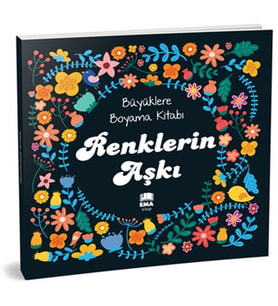 Renklerin Aşkı - Büyüklere Boyama Kitabı