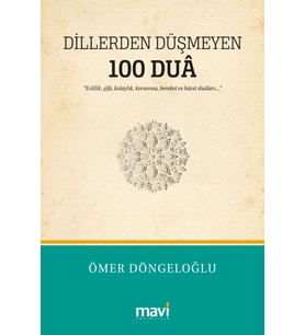 Dillerden Düşmeyen 100 Duâ – Ömer Döngeloğlu / Mavi Yayıncılık