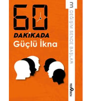 60 Dakikada Güçlü İkna