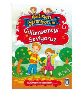 Gülümsemeyi Seviyoruz - Hadisleri Öğreniyorum