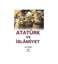 Atatürk Ve İslamiyet- Ali Kuzu