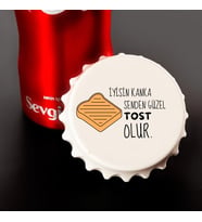 İyisin Kanka Senden Güzel Tost Olur Açacak Magnet