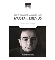 Şiire ve Mücadeleye Adanmış Bir Hayat - Müştak Erenus