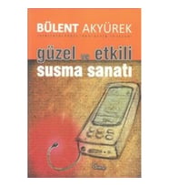 Güzel ve Etkili Susma Sanatı