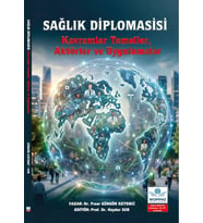 Sağlık Diplomasisi Kavramlar Temeller, Aktörler ve Uygulamalar