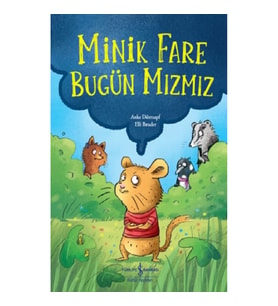 Minik Fare Bugün Mızmız