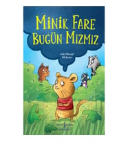 Minik Fare Bugün Mızmız