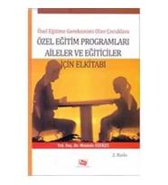 Özel Eğitime Gereksinimi Olan Çocuklara Özel Eğitim Programları Aileler ve Eğiticiler İçin El Kitabı