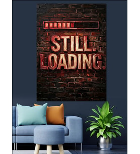 Still Loading Tuğla Duvar Yazısı Dekoratif Kanvas - Mdf Ahşap Tablo