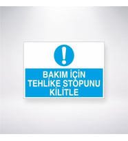 Bakım İçin Tehlike Stopunu Kilitle 21x28 Arkası Yapışkanlı Levha